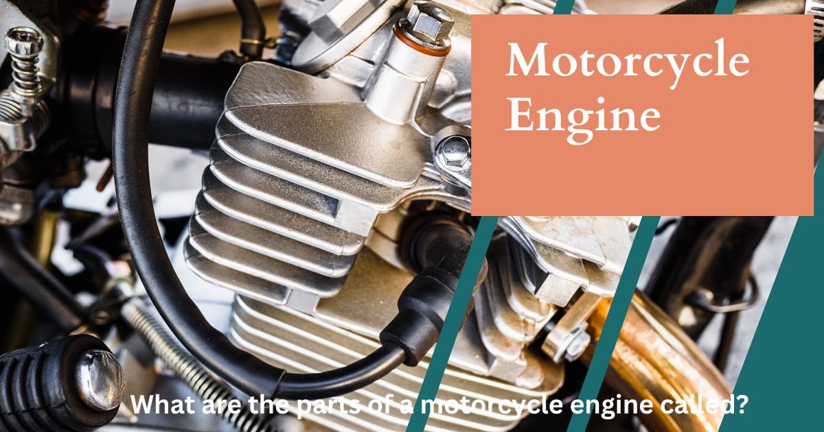 What are the parts of a motorcycle engine called?