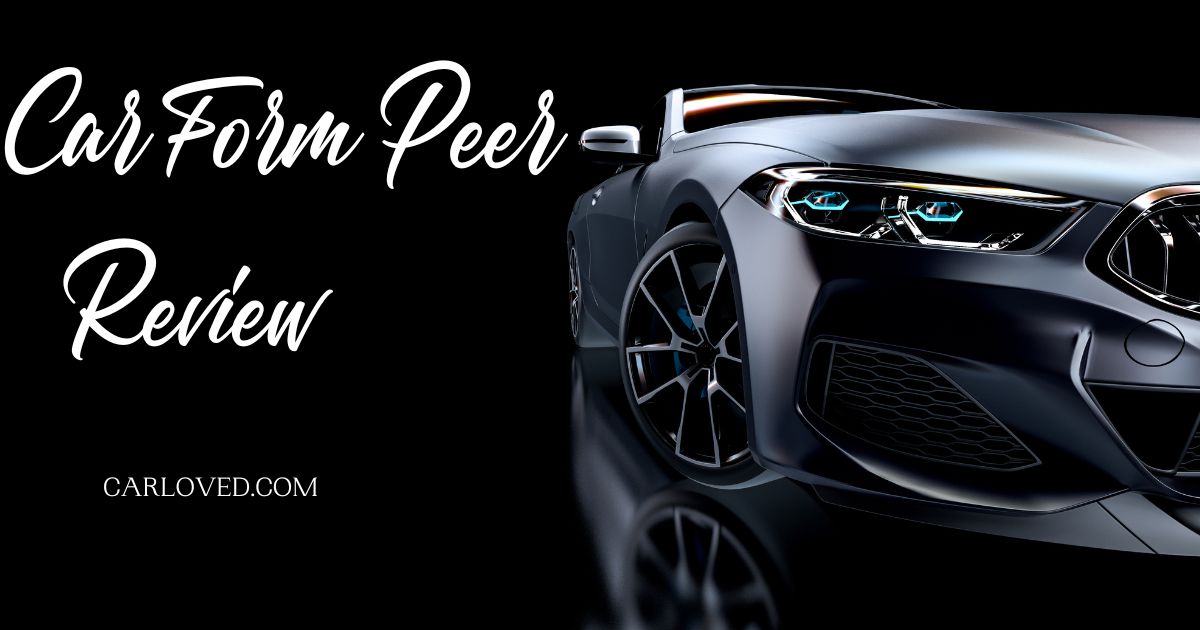 Car Form Peer Review: A Comprehensive Guide to Automotive Design and Evaluation