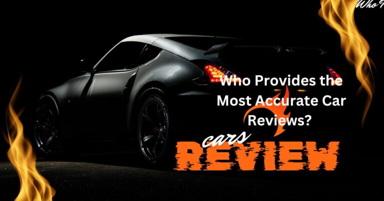 Who Provides the Most Accurate Car Reviews? | Expert Insights & Trusted Sources