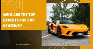 Who Are the Top Experts for Car Reviews? | Trusted Auto Reviewers You Can Rely On